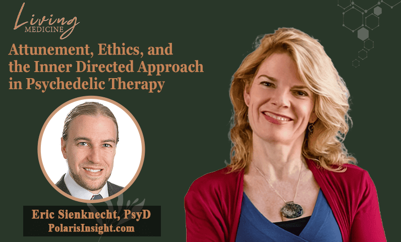 Attunement, Ethics, and the Inner Directed Approach in Psychedelic Therapy