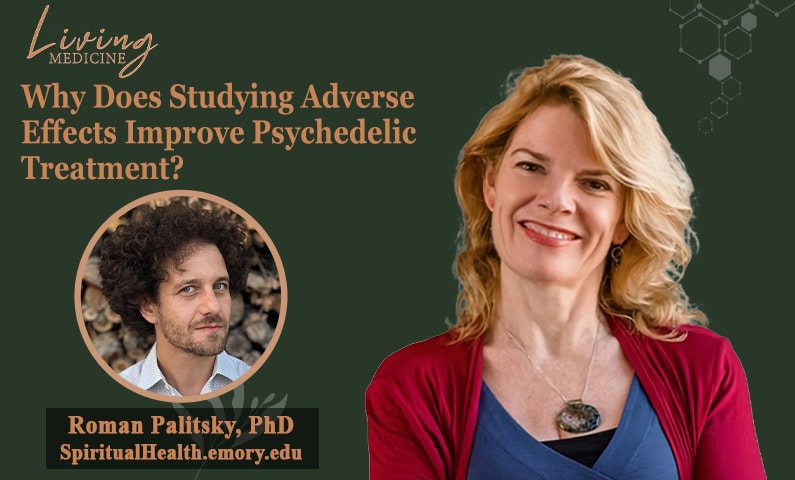 Why Does Studying Adverse Effects Improve Psychedelic Treatment?